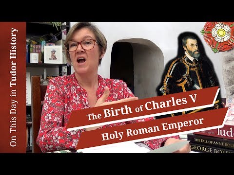 February 24 - The Birth of Charles V, Holy Roman Emperor