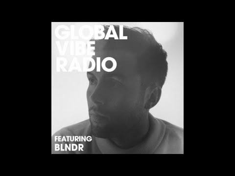 BLNDR - Global Vibe Radio 258 (Intervision, Nonplus+)