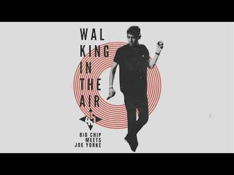 Joe Yorke & Big Chip | Walking in the Air