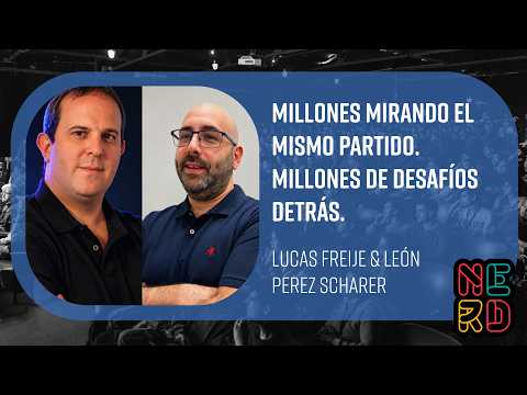 Millones mirando el mismo partido. Millones de desafíos detrás.
