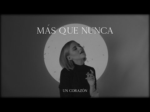 Un Corazón - Más Que Nunca (Videoclip)