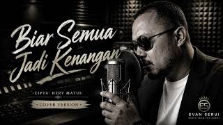Download lagu Biar Semua Jadi Kenangan || cover version - Lagu Ambon @evanserui  mp3