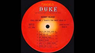 Bobby Bland - That's the way love is