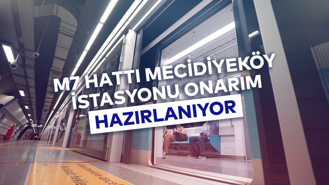 M7 HATTI MECİDİYEKÖY İSTASYONU ONARIM DEVAM EDİYOR