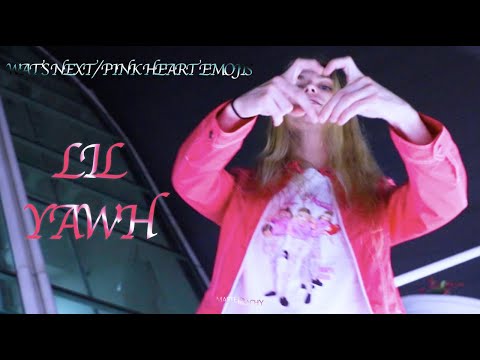 LIL YAWH - WAT'S NEXT / PINK HEART EMOJIS 💖💖 (Dir. By @masterrachy)