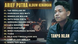 Download lagu ARIEF PUTRA FULL ALBUM TERBARU 2025 | TANPA IKLAN mp3