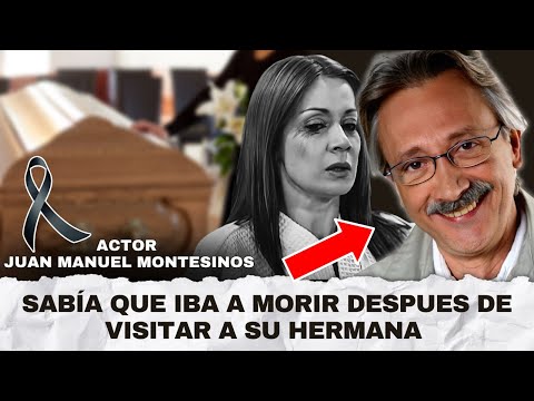 This is how actor Juan Manuel Montesinos passed away.