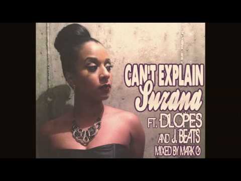 New Kizomba 2014 Can't Explain by Suzana ft DLopes