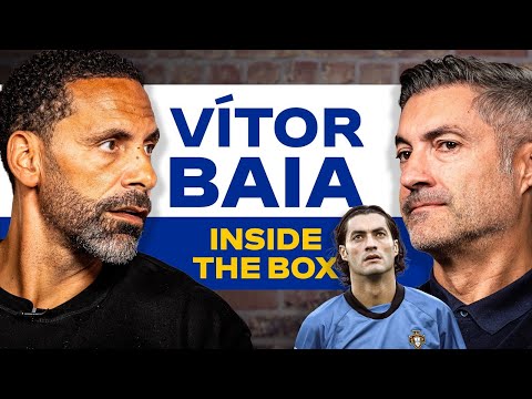 Inside the Box: Rio Ferdinand and Vítor Baía