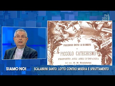 Siamo Noi - Giovanni Battista Scalabrini: il Santo degli ultimi