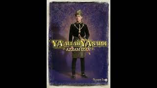 Download lagu YA ALLAH YA SAIDI - AZZAM IZAN mp3 Download lagu YA ALLAH YA SAIDI - AZZAM IZAN mp3