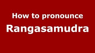 How to pronounce Rangasamudra
