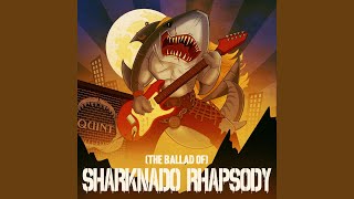 [The Ballad Of] Sharknado Rhapsody