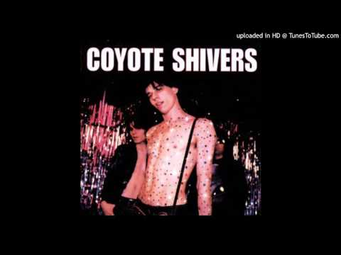 Coyote Shivers - 11 - Yours Truly