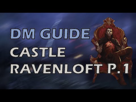 DMs Guide Castle Ravenloft Pt. 1 | Curse of Strahd | DMs Guide