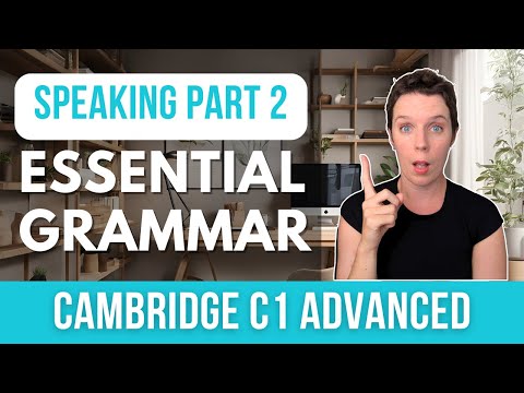 CAMBRIDGE C1 ADVANCED | SPEAKING PART 2 | ESSENTIAL GRAMMAR | CAE EXAM | CAMBRIDGE EXAM PREPARATION