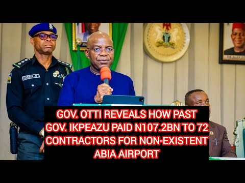 Gov Alex Otti Uncovered How Past Gov Spend #107.2 billion For Abia Airport Which Never Existed