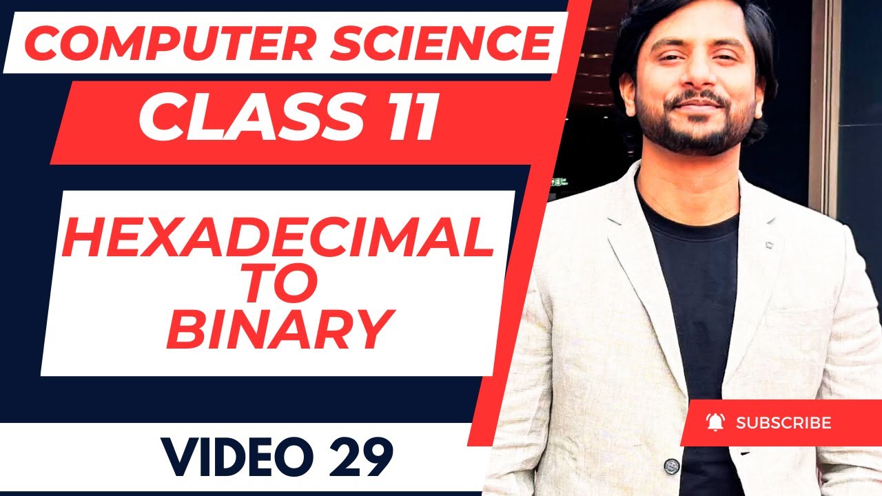 Hexadecimal to Binary Conversion | Number System | CBSE Class 11 CS Python
