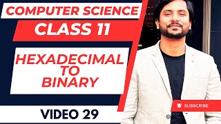Hexadecimal to Binary Conversion | Number System | CBSE Class 11 CS Python