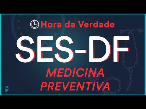 Medicina Preventiva - Hora da Verdade SES-DF 2022 - Aula para Residência Médica