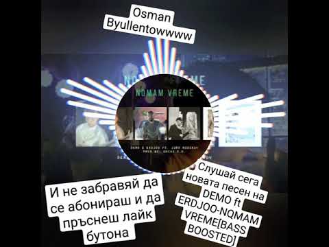 DEMO ft ERDJOO-NQMAM VREME[BASS BOOSTED]