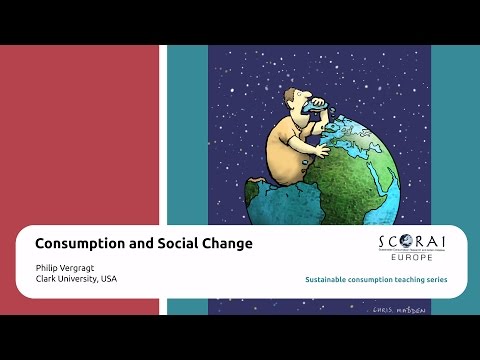 Sustainable Consumption Teaching Video Series: Philip Vergragt on "Consumption & Social Change"