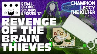 Video thumbnail for Champion Leccy The Kilter FX Loop Modulator: Revenge Of The Brain Thieves (Pedal Demo) by Pedal Scopic Sounds