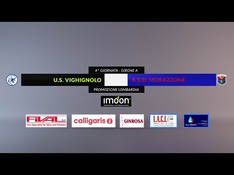 U.S. VIGHIGNOLO vs A.S.D. MORAZZONE - 4^ giornata Promozione Lombardia 2019 20
