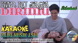Download lagu KARAOKE 🎤 Kan Ku Jaga Dirimu - Mubai (NADA MUSIK ASLINYA) mp3