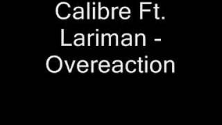 Calibre Ft. Lariman - Overeation