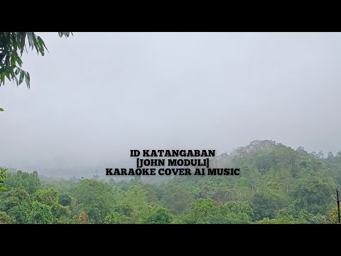Id katangaban [Ai cover karaoke] (John moduli)