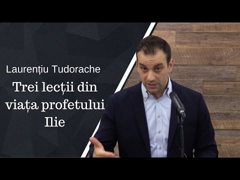 Laurențiu Tudorache | Trei lecții din viața profetului Ilie | Predică