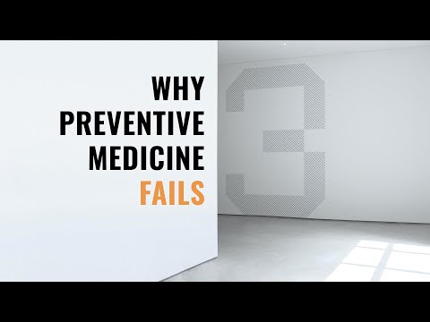 The 3 Reasons Why Preventive Medicine Fails