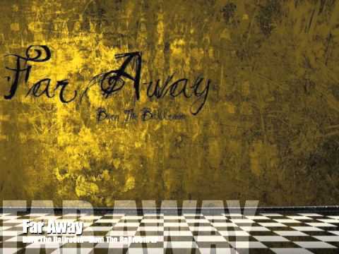 Far Away - Burn The Ballroom