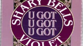 Shary Bells Violet - U Got, U Got, U Got (The Basement Club Mix)