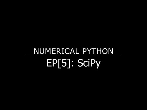 Numeric Python For Engineers Ep5 Scientific Python
