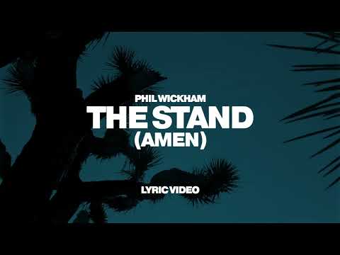 Phil Wickham - The Stand (Amen)[Official Lyric Video]