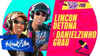 LINCON DETONA e DANIELZINHO GRAU – ParçasZilla #06 (KondZilla)