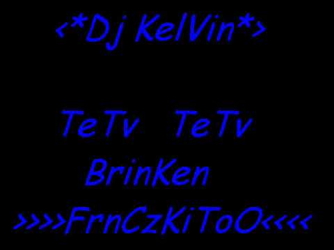 Dj KelVin - TeTa TeTa BrinKen