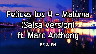 Felices los 4 - Maluma (Salsa Version ft. Marc Anthony) Letra/Lyrics with English Translation