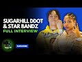 Sugarhill Ddot And Starr Bandz On Drake Lil Durk Quavo Oblock And Past Beef With FBG