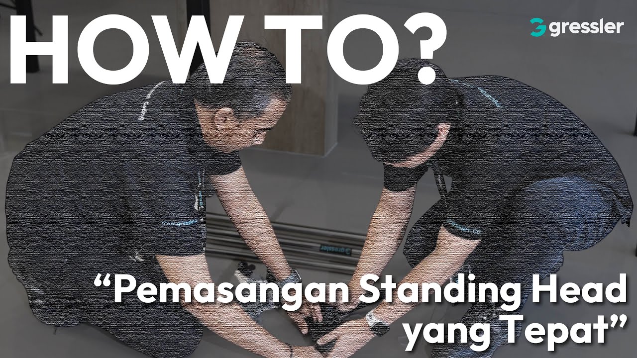 Petunjuk Pemasangan Standing Head yang Tepat