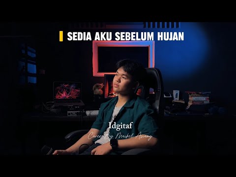 Idgitaf - Sedia Aku Sebelum Hujan | Cover by Maikel Asiang