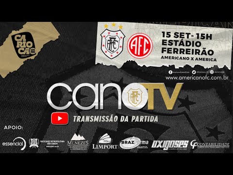 AMERICANO x AMERICA | 15/09 - 14:45H | AO VIVO - CanoTV (QUARTAS DE FINAL JOGO DE IDA, COPA RIO).
