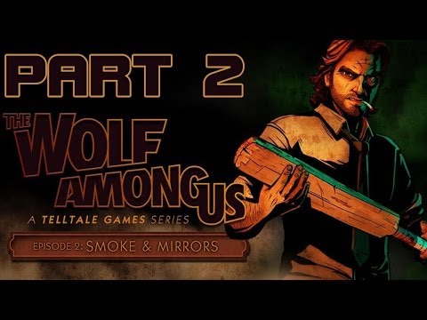 The Wolf Among Us Episode 2 Smoke and Mirrors Walkthrough - Part 2 HD No Commentary
