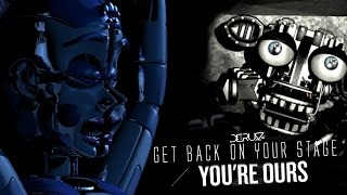 Derusz — Get Back on Your Stage / You&#39;re Ours (Both for Five Nights at Freddy&#39;s)