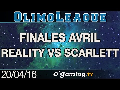 Reality vs Scarlett - Olimoleague 2016 Finales avril - Ro8