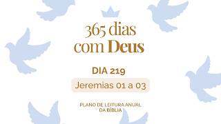 365 Dias com Deus: Dia 219 - Jeremias 1 a 3 | Antes de Você Nascer, Deus Já Te Conhecia |