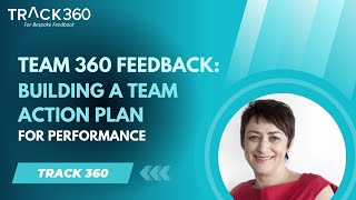 Team 360 Feedback: Building a Team Action Plan for Performance