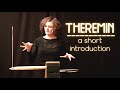 The theremin - A short introduction to a unique instrument